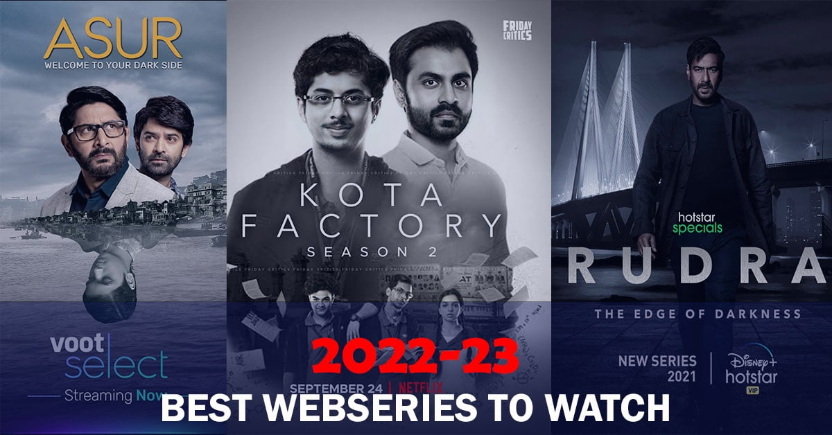 Best Webseries To Watch in 2022-23