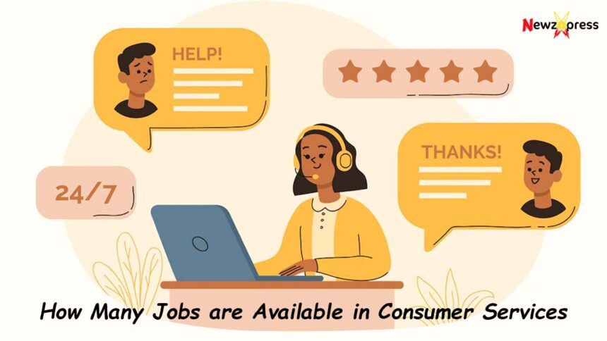 How Many Jobs are Available in Consumer Services