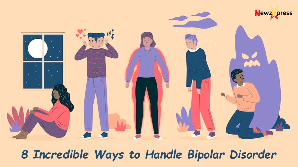 8 Incredible Ways to Handle Bipolar Disorder