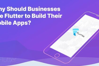 Why Your Business Should Consider Flutter App Development