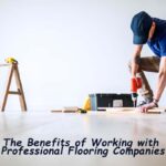 Benefits of Working with Professional Flooring Companies