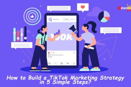 How to Build a TikTok Marketing Strategy