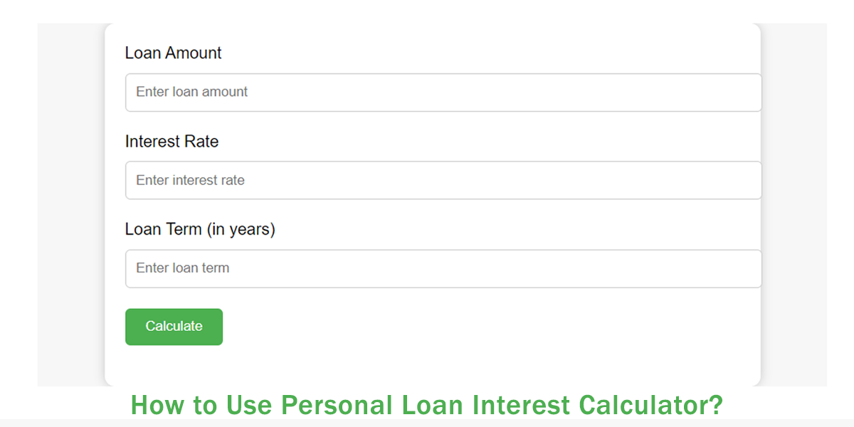 How to Use Personal Loan Interest Calculator?