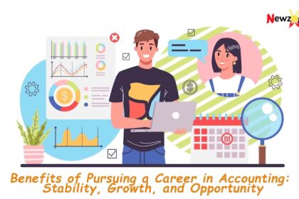 Benefits of Pursuing a Career in Accounting
