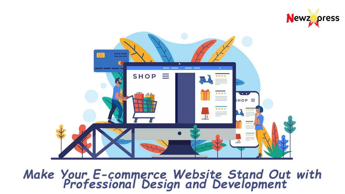 Make Your E-commerce Website Stand Out with Professional Design and Development