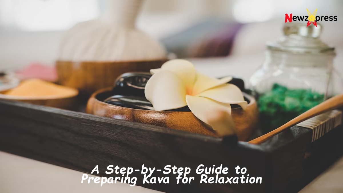 A Step-by-Step Guide to Preparing Kava for Relaxation