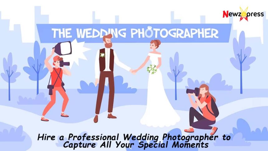 Hire a Professional Wedding Photographer