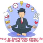 Incorporate Stress-Relieving Habits