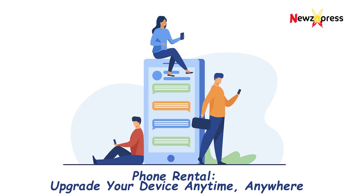 Phone Rental: Upgrade Your Device Anytime, Anywhere
