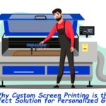 Why Custom Screen Printing is the Perfect Solution?