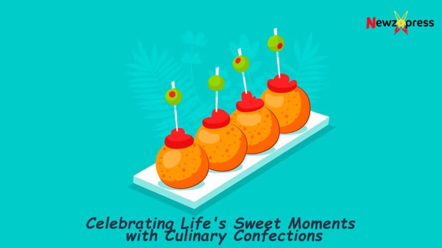 Celebrating Life's Sweet Moments with Culinary Confections
