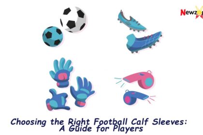 Choosing the Right Football Calf Sleeves