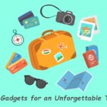 Must-Have Gadgets for an Unforgettable Trip Abroad