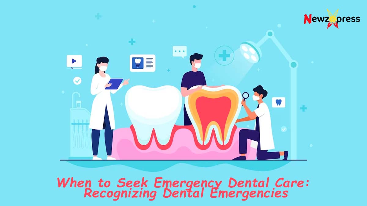 When to Seek Emergency Dental Care?