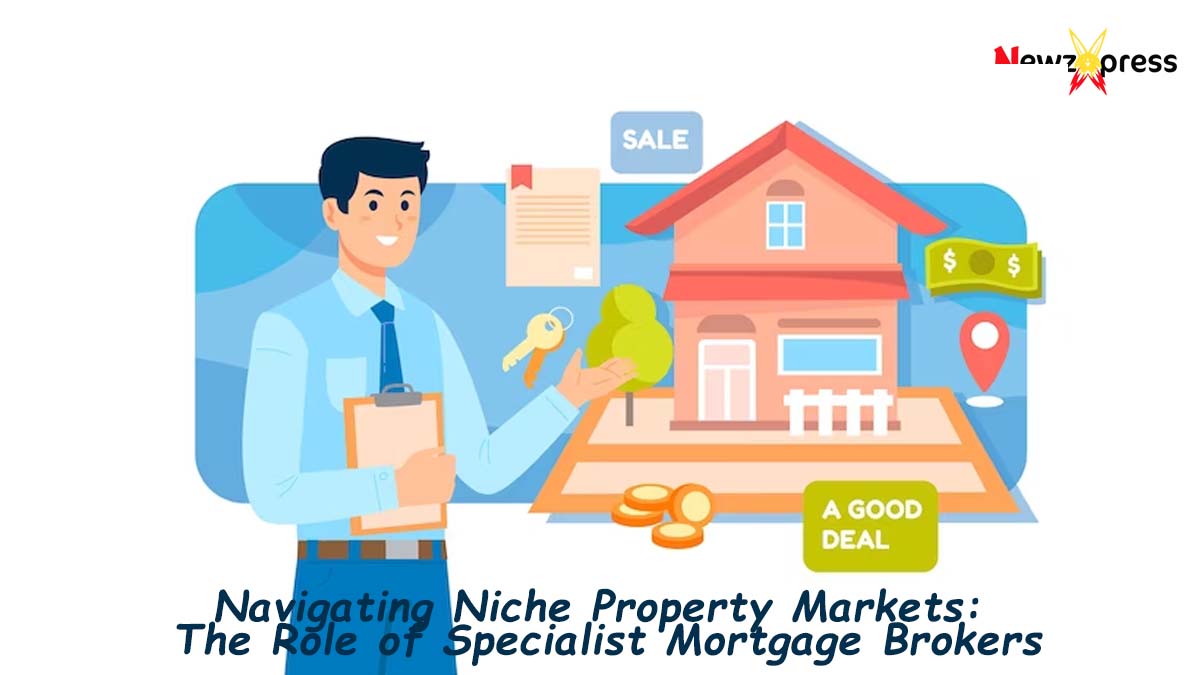Navigating Niche Property Markets: The Role of Specialist Mortgage Brokers
