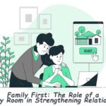 Role of a Family Room in Strengthening Relationships
