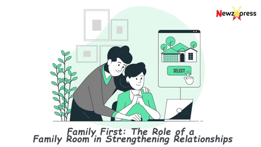 Role of a Family Room in Strengthening Relationships
