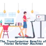 Transformative Benefits of Pilates Reformer Machines
