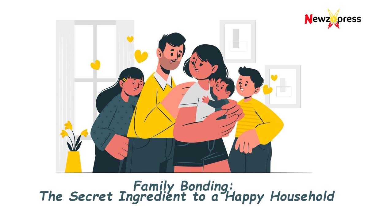 Family Bonding: The Secret Ingredient to a Happy Household