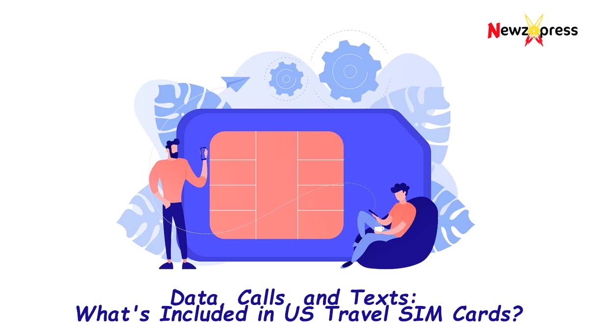 Data, Calls, and Texts: What’s Included in US Travel SIM Cards?