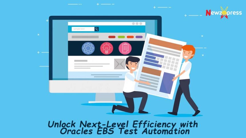 Unlock Next-Level Efficiency with Oracle EBS Test Automation