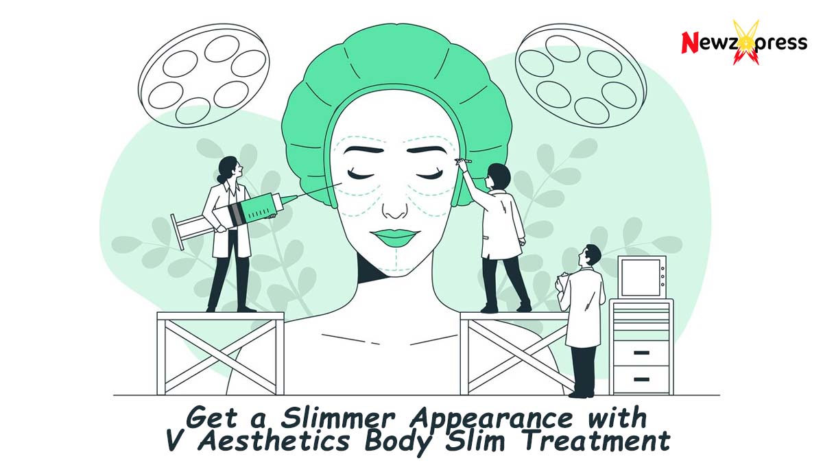 Get a Slimmer Appearance with V Aesthetics Body Slim Treatment